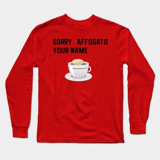 Barista pun affogato Long Sleeve T-Shirt